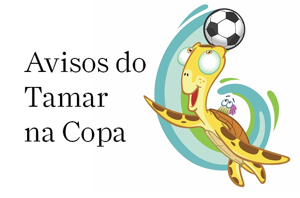 Avisos do Tamar na Copa 2018